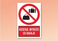 Accesul interzis cu bagaje 