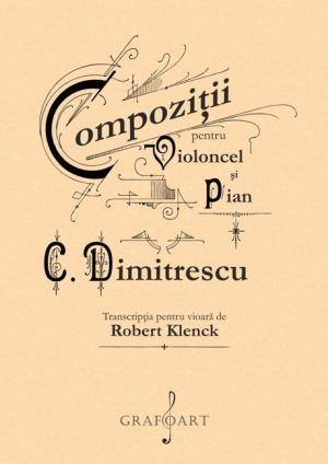 Compoziţii pentru violoncel și pian (transcripţie vioară de Robert Klenck)