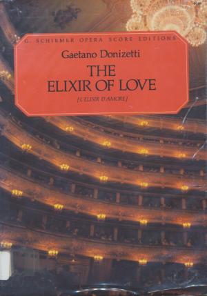 Elisir d'amore. Opera completa pentru voce si pian -Schirmer edition