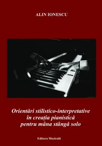 Orientari stilistico-interpretative in creatia pianistica pentru mana stanga solo