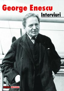 INTERVIURI - GEORGE ENESCU