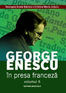 George Enescu în presa franceză. Vol. 6