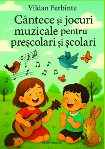Cântece și jocuri muzicale pentru preșcolari și școlari