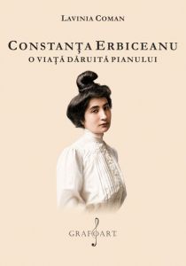 Constanța Erbiceanu. O viață dăruită pianului