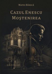 Cazul Enescu. Moștenirea