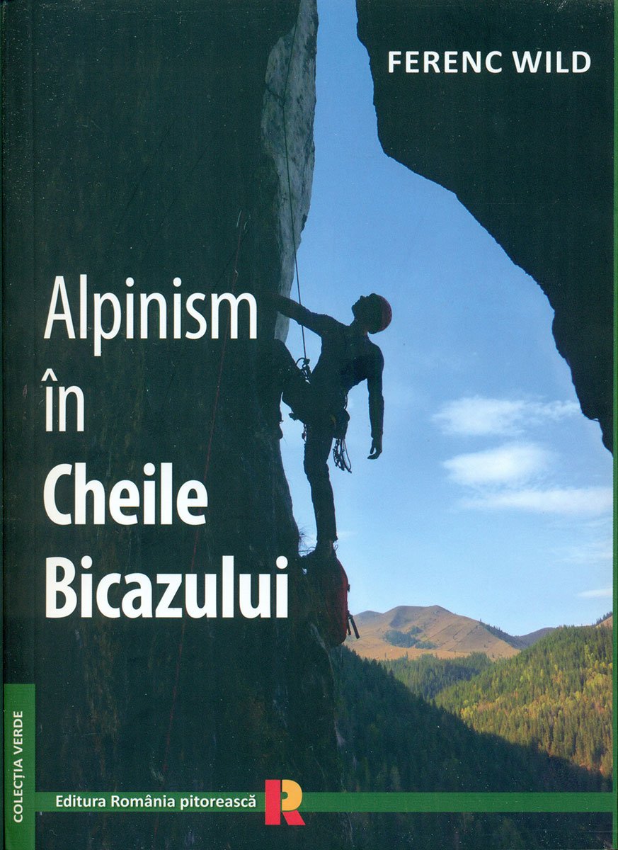 Wild Ferenc Alpinism in Cheile Bicazulu