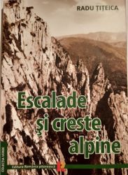 Carte: Escalade și creste alpine, autor: Radu Țițeica
