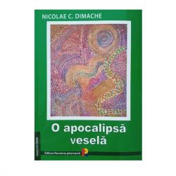 Carte: O apocalipsă veselă, autor - Nicolae C. Dimache